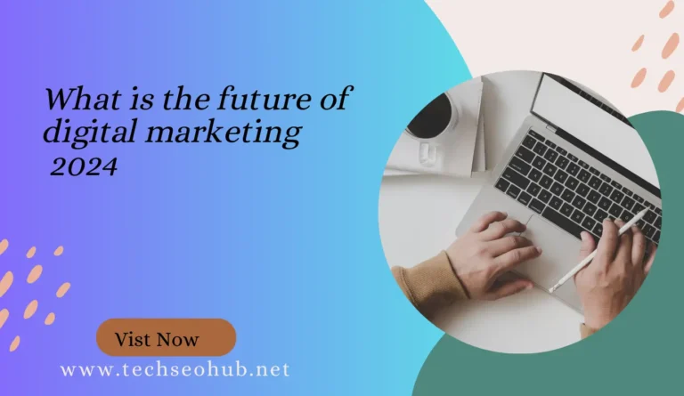 What is the future of digital marketing 2024