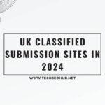 Best 170+ Free UK Classified Submission Sites in 2024